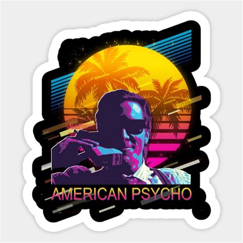 American 90s Psycho Vintage American Psycho Sticker Teepublic