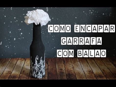 Como encapar garrafa balão YouTube