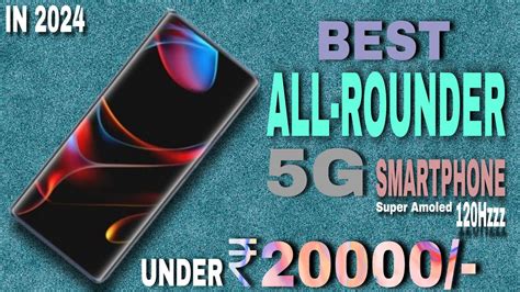 Top 3 Best All Rounder Smartphone Under 20000 In 2024 Super Amoled