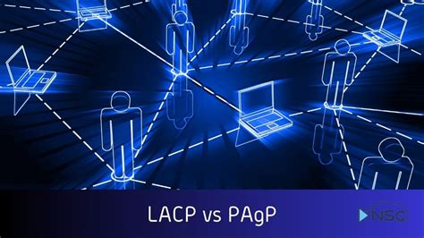 Lacp Vs Pagp Choosing The Right Protocol Nsc