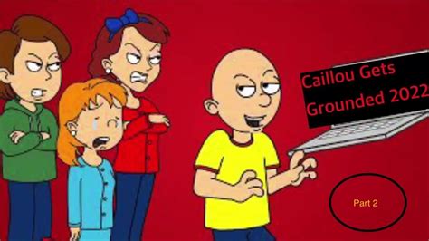 Caillou Gets Grounded 2022 Full Movie Part 2 Youtube