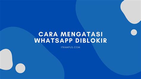 Cara Mengatasi Whatsapp Diblokir Panduan Terlengkap 2024