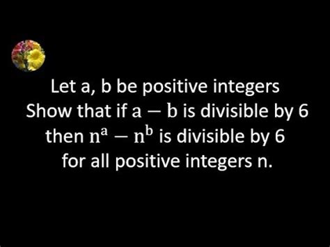 If A B Is Divisible By Then N A N B Is Divisible By For All