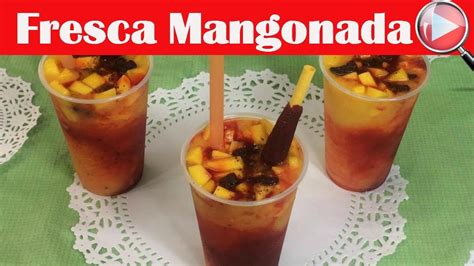 Mangonada Chamoyada Como Hacer Mangonadas Recetas En