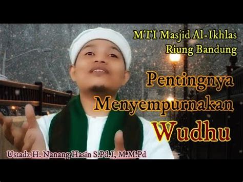 Kajian Tentang Pentingnya Menyempurnakan Wudhu Dan Jaminannya Mti