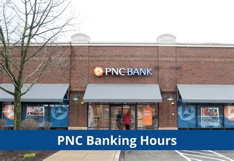 PNC Bank Hours - Does PNC Bank have 24 Hour Customer Service?