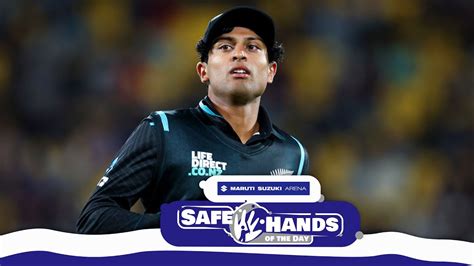 Maruti Suzuki Arena Safe Hands Of The Day Rachin Ravindra Youtube