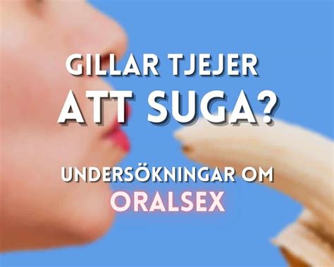 Gillar tjejer att suga Kvinnors inställning till att ge oralsex