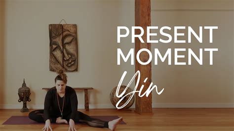 Present Moment Yin Yoga