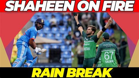 Shaheen On Fire Gets Rohit And Kohli India Bad Decision To Bat