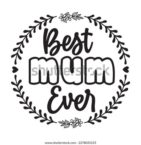 Best Mum Ever Mothers Day Shirt Stock Vector (Royalty Free) 2278035233 | Shutterstock