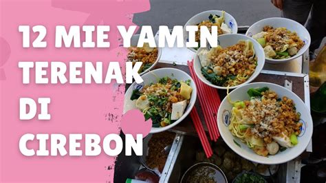 12 Kuliner Mie Yamin Terenak Di Cirebon YouTube