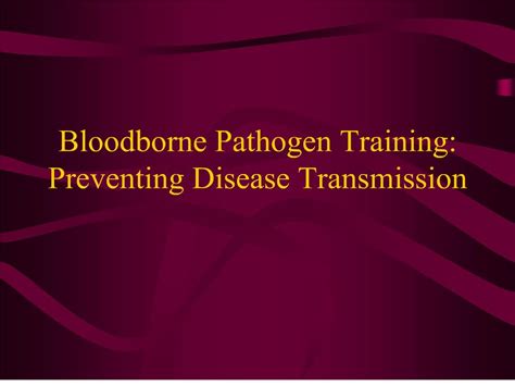 PPT - Bloodborne Pathogen Training: Preventing Disease Transmission