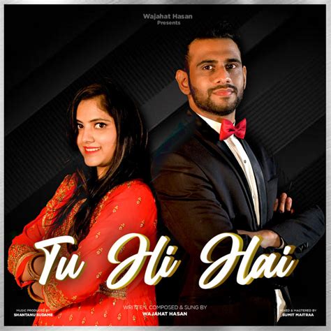 Tu Hi Hai Single By Wajahat Hasan Spotify