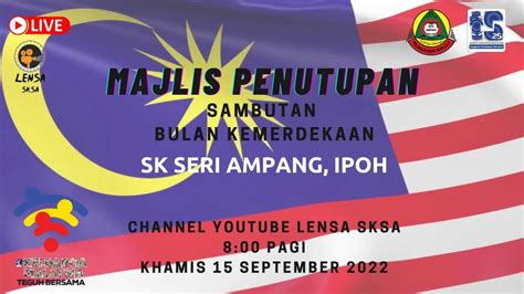 MAJLIS PENUTUPAN SAMBUTAN BULAN KEMERDEKAAN 2022 SK SERI AMPANG YouTube