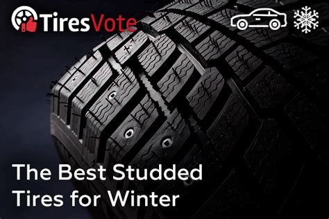 The Best Studded Tires For Winter 2024 2025 By TiresVote 2025