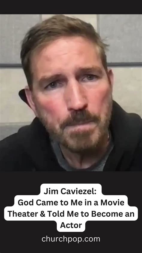 ChurchPOP On Twitter Jim Caviezel God Came To Me In A Movie Theater