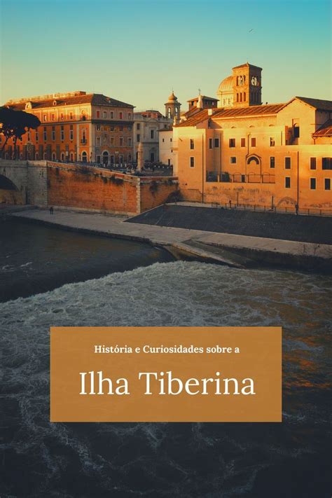 Ilha Tiberina em Roma história e dicas do que ver House styles Mansions