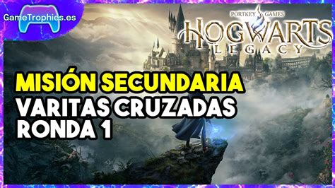 Hogwarts Legacy Misión secundaria Varitas cruzadas Ronda 1 YouTube