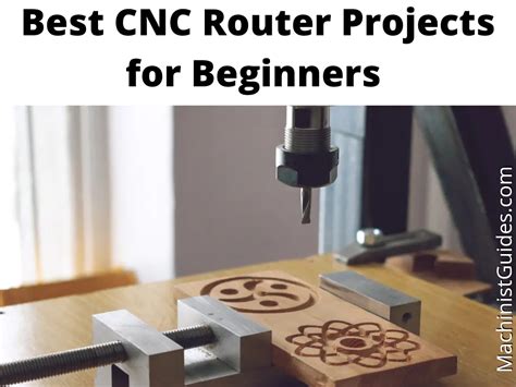 40 Best Cnc Projects For Beginners Machinist Guides