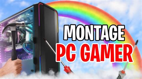 Montage Pc Gamer Config Youtube