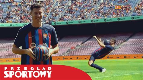 Robert Lewandowski Zaprezentowany Jako Pi Karz Barcelony Nowy Numer I