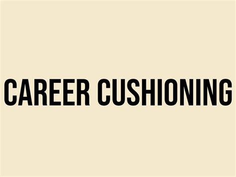 What Does Career Cushioning Mean Meaning Uses And More Fluentslang