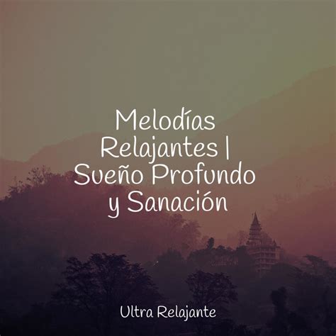 Melod As Relajantes Sue O Profundo Y Sanaci N Album By Canciones