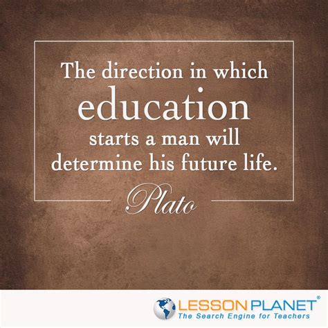 The Direction In Which Education Starts A Man Will Determine His