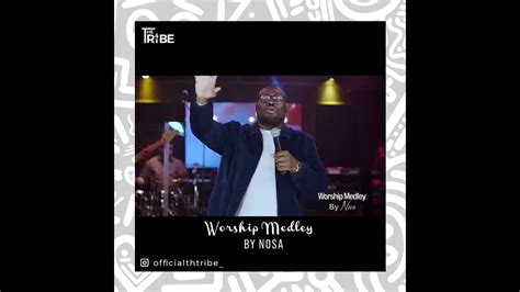 A Worship Medley By Nosa Youtube Music