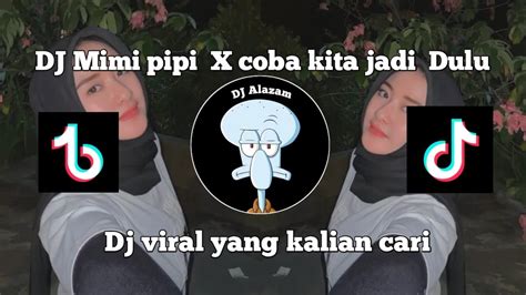 Dj Mimi Pipi X Coba Kita Jadian Dulu Viral Tik Tok Terbaru Yang