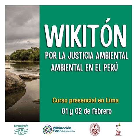 Wikiton Por La Justicia Ambiental En El Per Wikiacci N Per