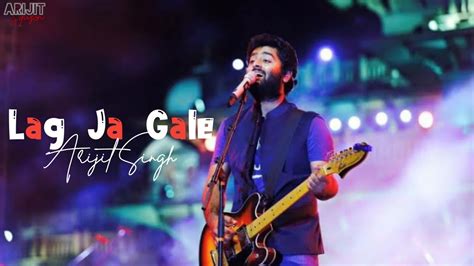 Lag Ja Gale Song Arijit Singh Arijit Squzon Arijitsingh