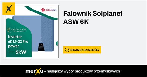 Solplanet Falownik ASW 6K MerXu Negocjuj Ceny Zakupy Hurtowe