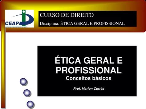 Ppt Tica Geral E Profissional Conceitos B Sicos Prof Marlon Corr A