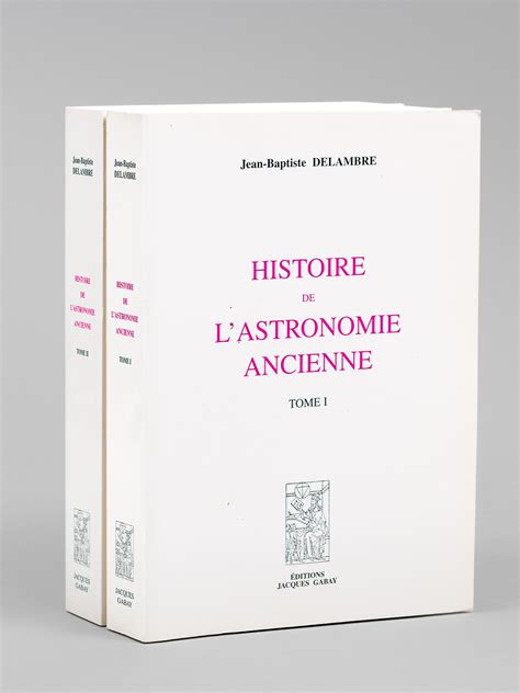 Histoire De L Astronomie Ancienne Tomes Complet By Delambre Jean