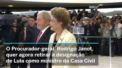 Procurador Geral Muda De Posição E Agora é Contra Posse De Lula Na Casa