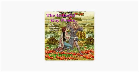 The Grateful Gay Prince A Gay Fairytale Unabridged écrit par Guy Veryzer sur Apple Books