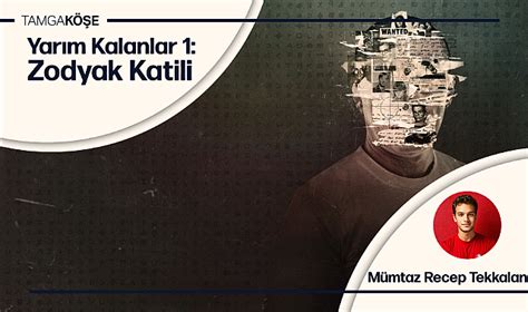 Yarım Kalanlar 1 Zodyak Katili Mümtaz Recep Tekkalan TamgaTürk