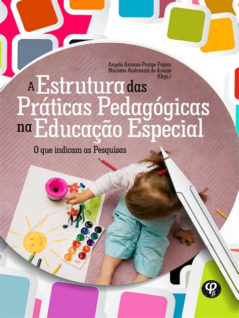 A Estrutura Das Práticas Pedagógicas Na Educação Especial Educação