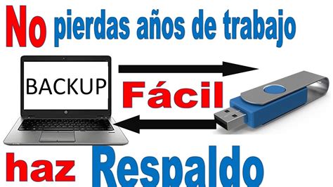 Como hacer un respaldo de información FACIL Y RAPIDO YouTube