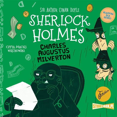 Charles Augustus Milverton Klasyka Dla Dzieci Sherlock Holmes