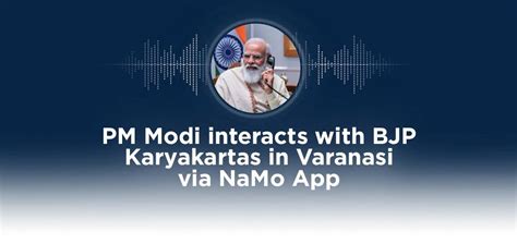 Pm Modi Interacts With Bjp Karyakartas In Varanasi Via Namo App