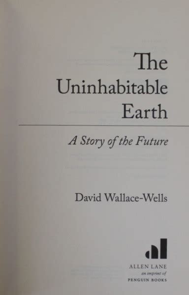 The Uninhabitable Earth A Story Of The Future By David Wallace