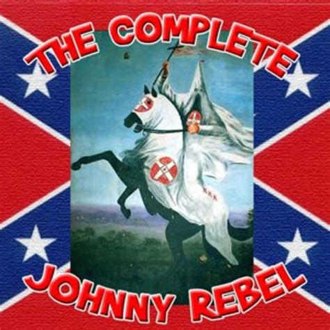 Canciones Ineditas De Johnny Rebel Sobre El Supremacismo Blanco Fandom