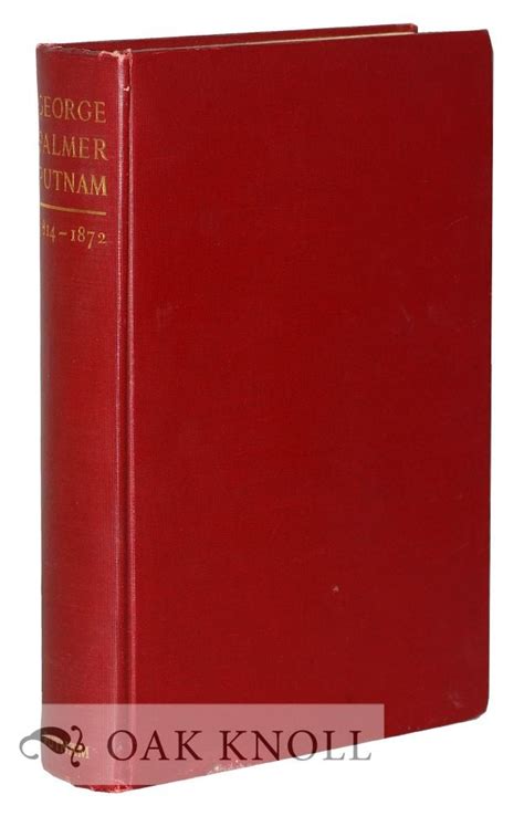 GEORGE PALMER PUTNAM, A MEMOIR, TOGETHER WITH A RECORD OF THE EARLIER ...