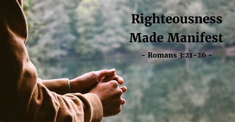 Righteousness Made Manifest — Romans 321 26 Praying With Paul