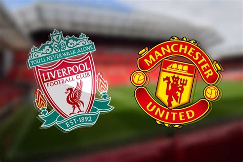 Liverpool vs Manchester United: Prediction, kick off time, TV, live ...