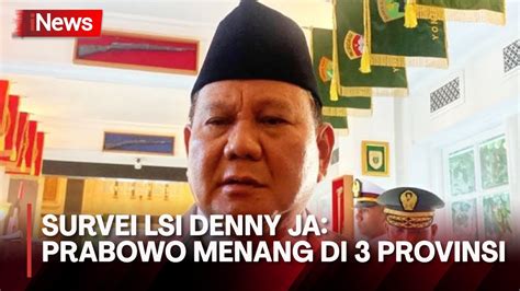 Hasil Survei Lsi Denny Ja Prabowo Subianto Menang Di Provinsi Besar