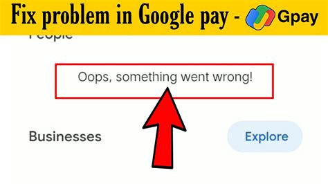 Find Out The Simple Trick To Fix Google Pay S Oops Something Went